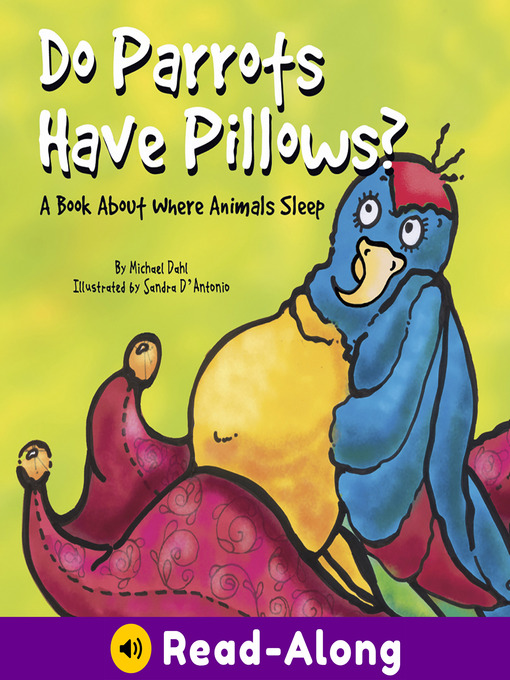 Title details for Do Parrots Have Pillows? by Michael Dahl - Available